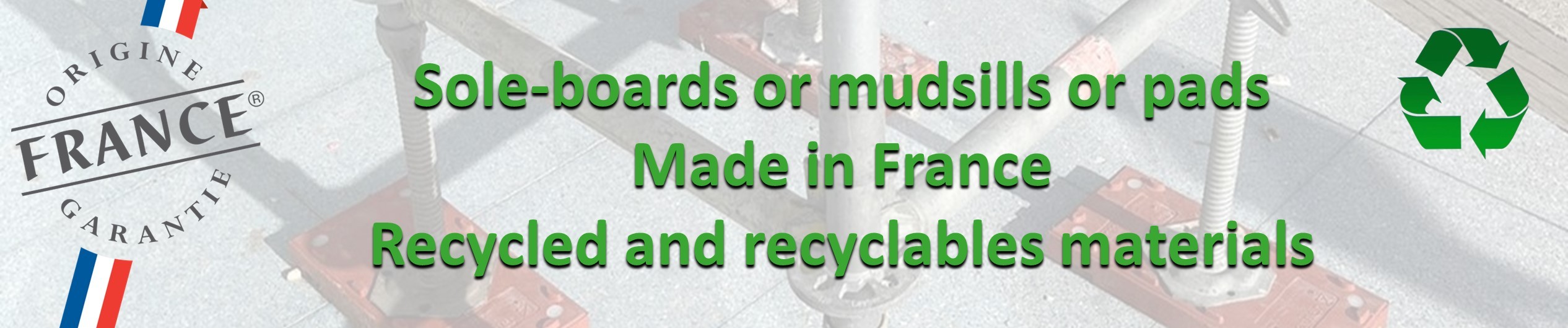 Sole-boards or mudsill, made in France, Recycled and recyclable plastics